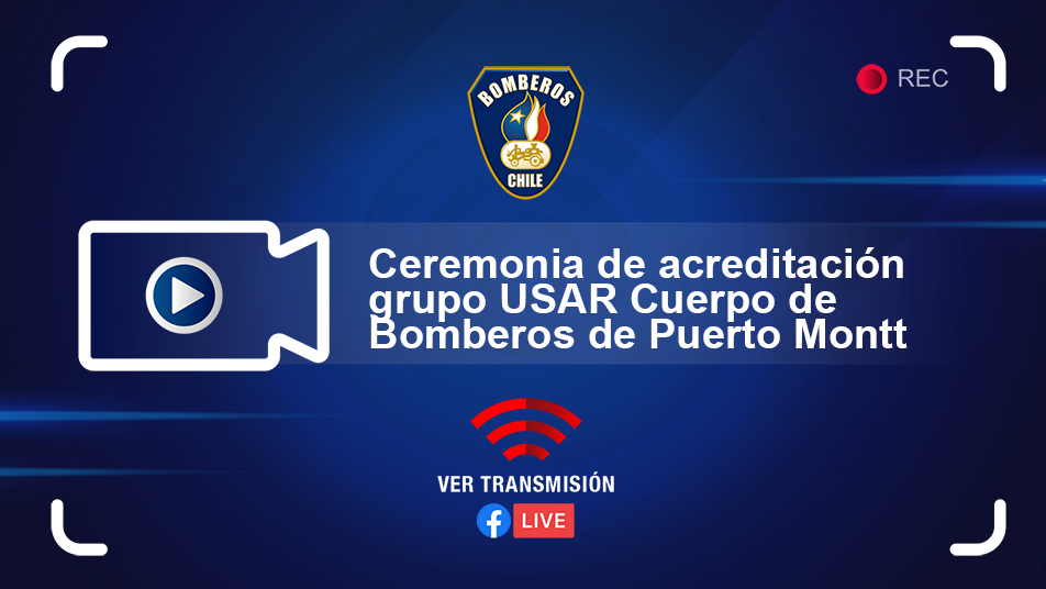 Ceremonia de acreditación grupo USAR del Cuerpo de Bomberos de Puerto Montt